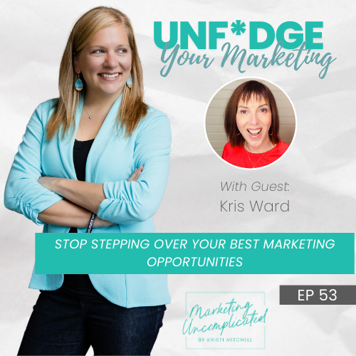 Stop Stepping Over Your Best Marketing Opportunities