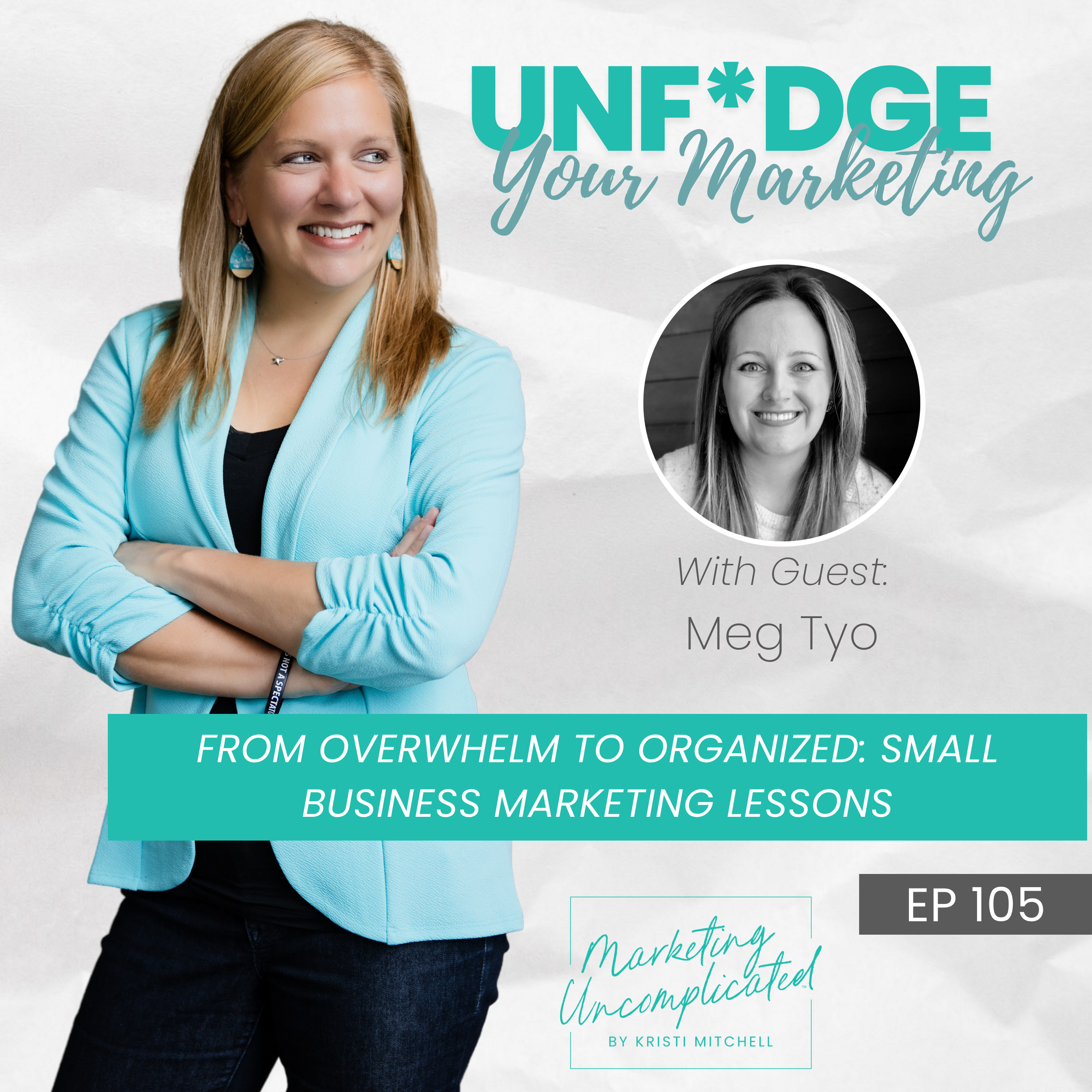 From Overwhelm to Organized: Small Business Marketing Lessons