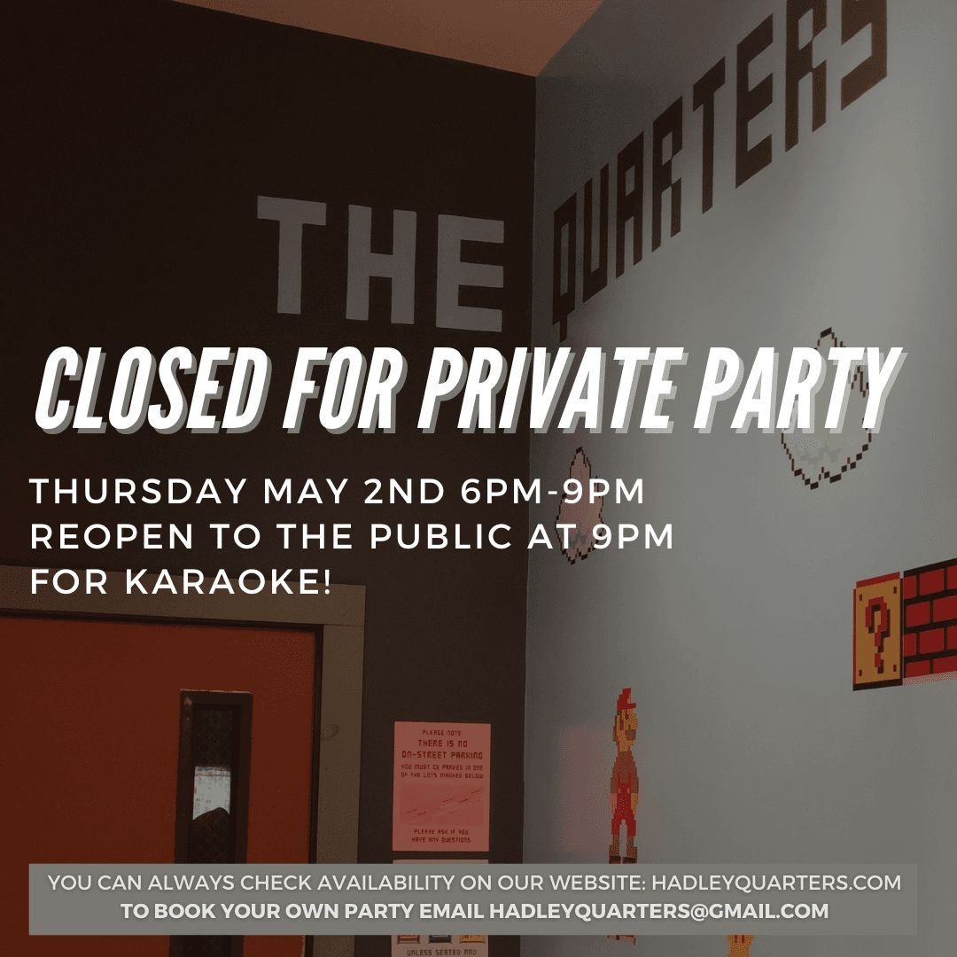 The Quarters will be closed today from 6pm-9pm for a private party!

We'll be open back up to the public at 9pm for Karaoke