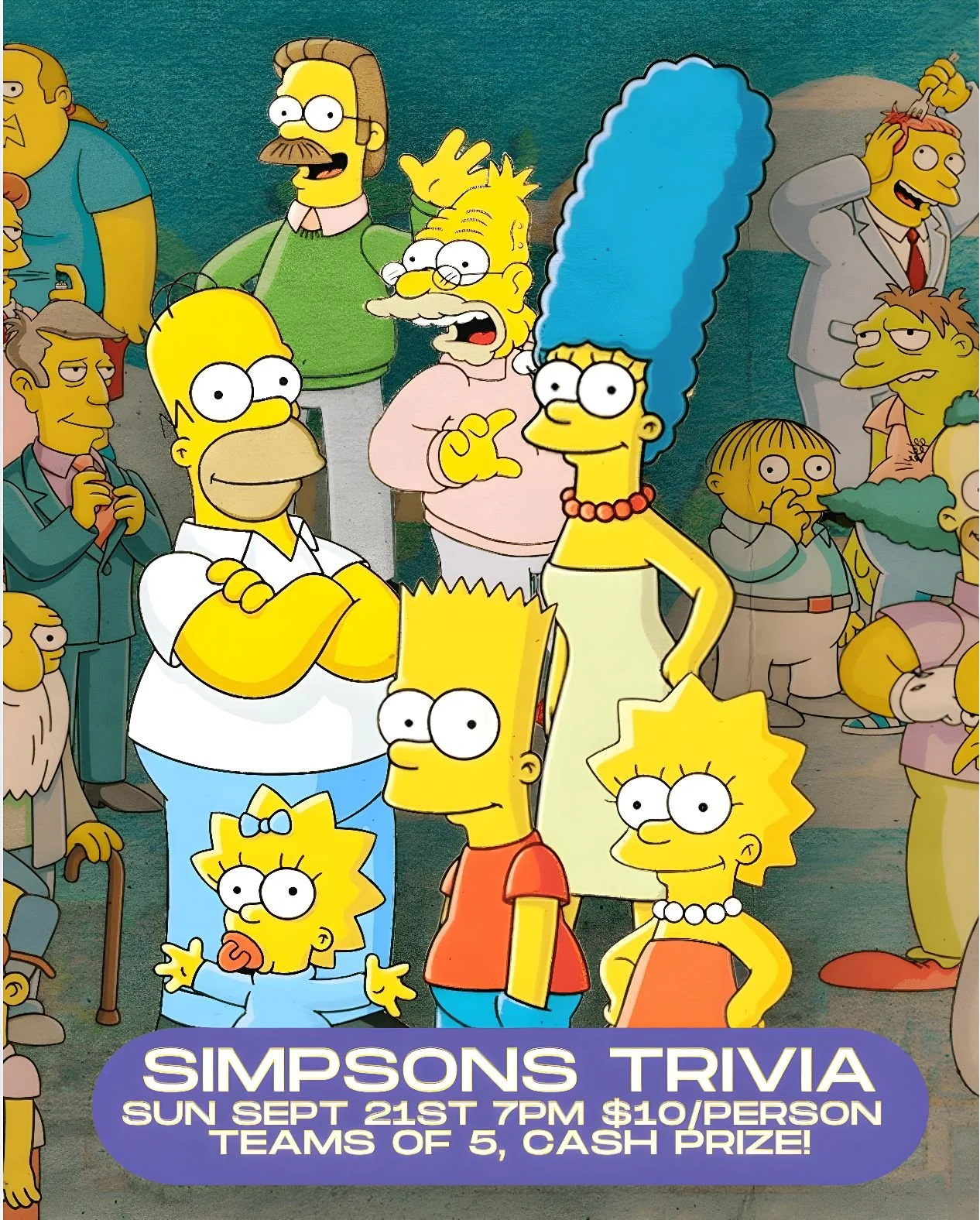 Pull the radioactive rod from your shirt, hop on your skateboard and head down to The Quarters for Simpsons trivia on Sunday Sept 21st! 

Questions will be general trivia but focused on the first Ten seasons.

Teams up to 5 people, $10/person. Cash p