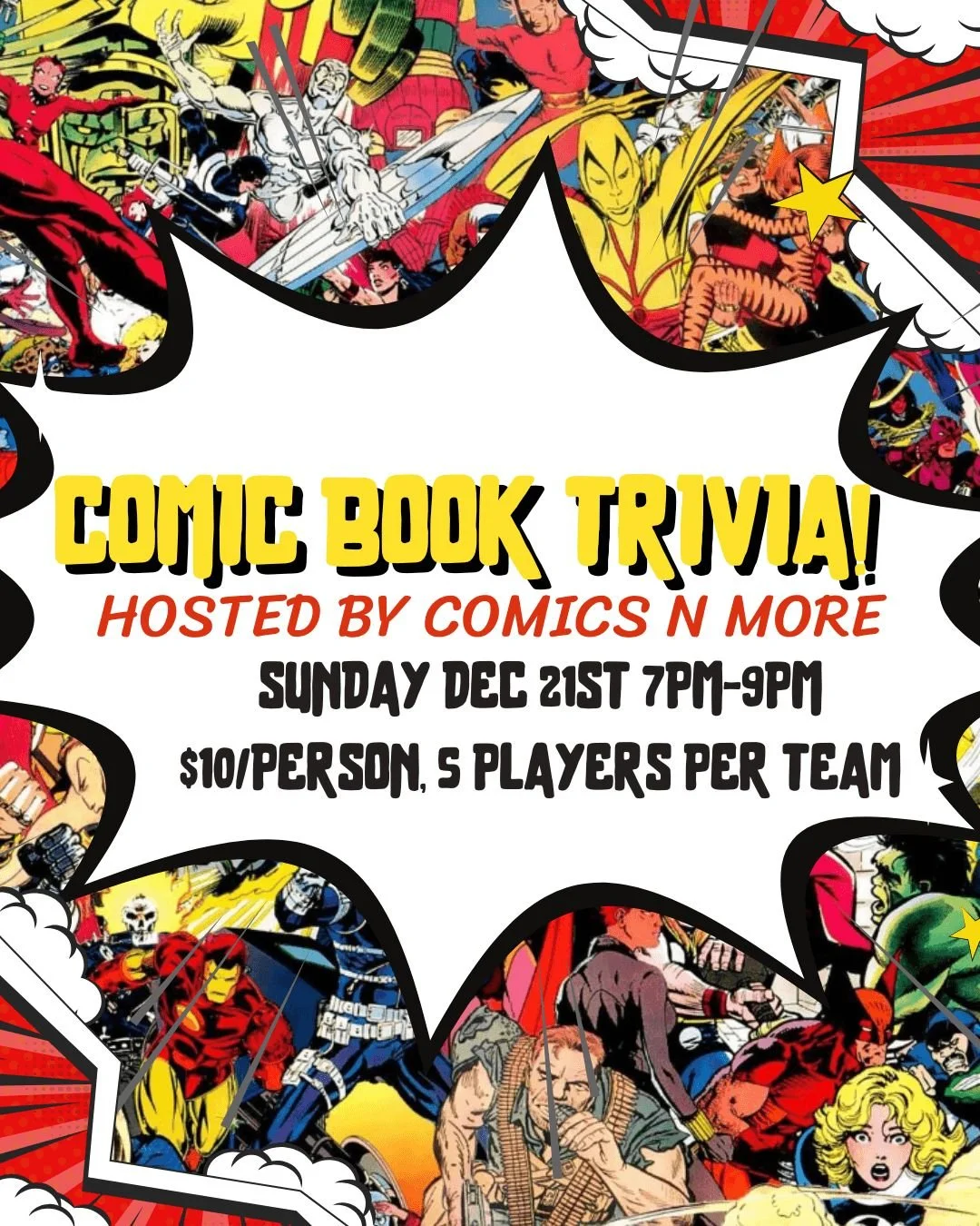 Join us on Sunday Dec 21st as our friends at Comics N' More return to host a night of Comic book trivia!  Marvel to DC, Spawn to TMNT we'll run the gamut!

Cash prizes for top teams along with gift certificates to Comics N' More! Bring your Fantastic
