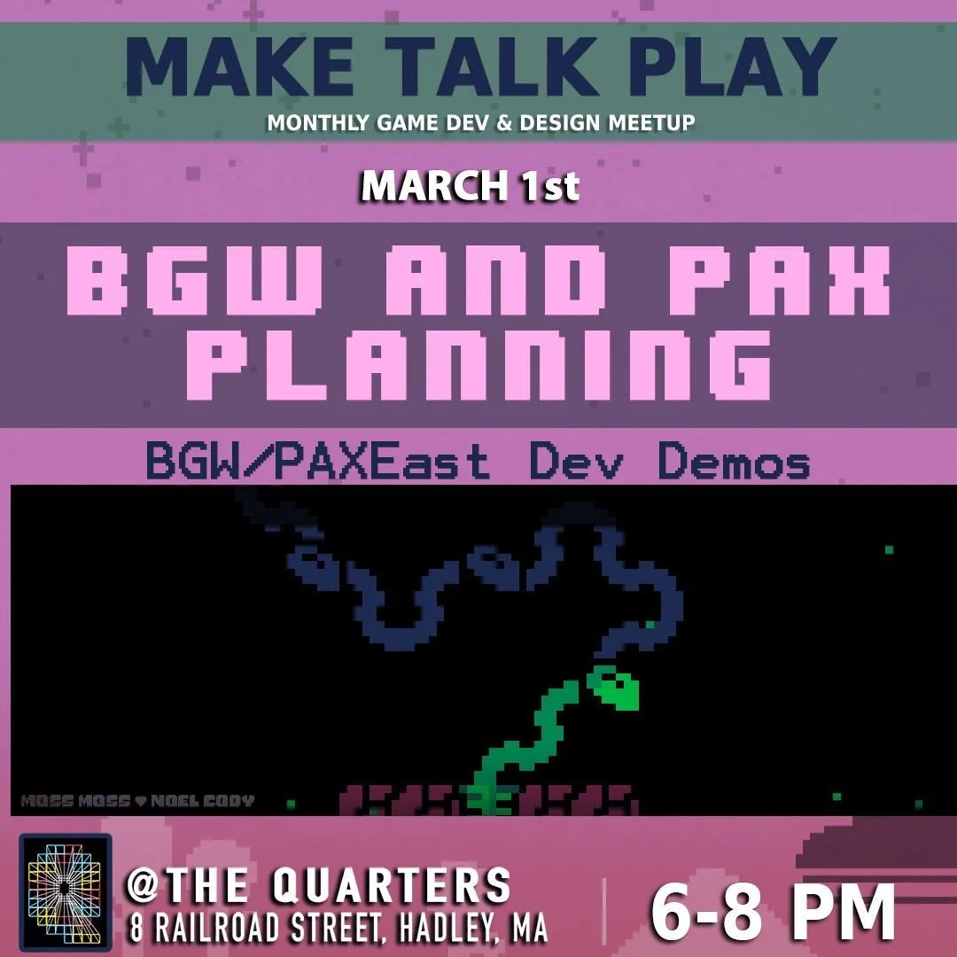 Sunday March 1st from 6pm-8pm, join us for Make Talk Play, an informal meet up of the Pioneer Valley Game Developers and you! 

Come meet up with other folks working in game design and development, learn what they're working on, share what you're up 