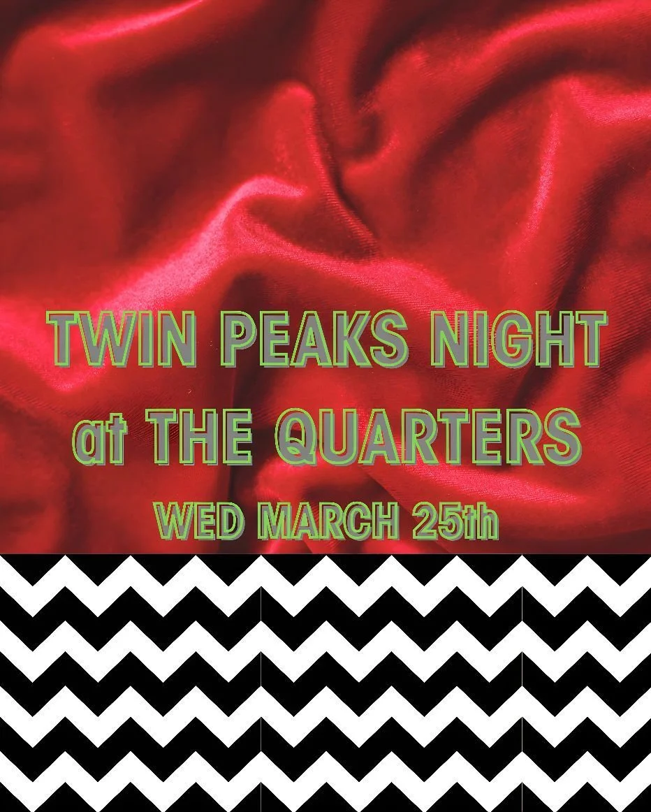 Wed March 25th join us at The Quarters for our Twin Peaks night!  A place both wonderful and strange, we'll have themed food and drink specials:

Food:
Double R Cherry Pie - $8 Warmed house made cherry hand pie

Collides With Ham - $10 Ham and melted