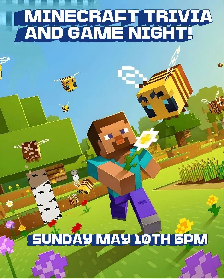Sunday May 10th our Minecraft Trivia and Game night returns at 5pm!

Compete in minecraft trivia, bring a mobile device and participate in a minecraft realm scavenger hunt for extra points for your team! We'll have minecraft player vs player arena on