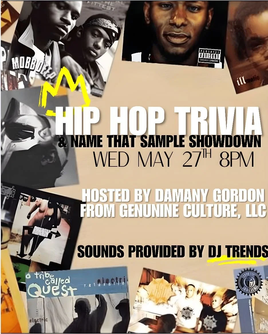 Wednesday May 27th lace up your shell toes, put on your kangol and get in a NY State of Mind for Hip Hop Trivia and Name That Sample Showdown!

Hosted by Damany Gordon from Genuine Culture, LLC and with music provided by DJ Trends we'll have a night 