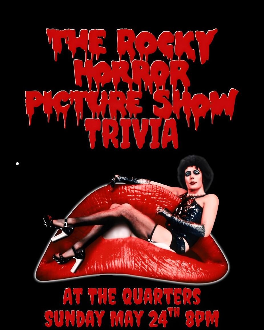Sunday May 24th at 8pm head to the Quarters for a night of Rocky Horror Trivia!

$10/person, teams up to 5 players. Cash prizes for the top two teams.

Enjoy a frank-n-furter and some Ms. Pac Man  between rounds or before/after trivia- Unlimited Game