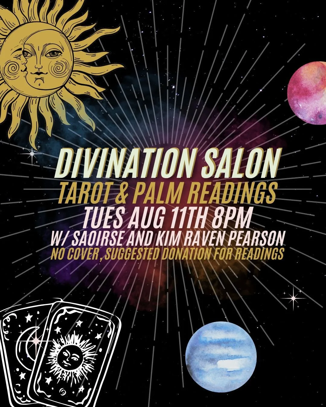 Tuesday August 11th our Divination Salon returns!

Join us for a night of tarot and palm readings with our always lovely hosts Saoirse and Kim Raven Pearson from 8pm-11pm.

Enjoy some time on the patio with a cocktail after your reading or play some 
