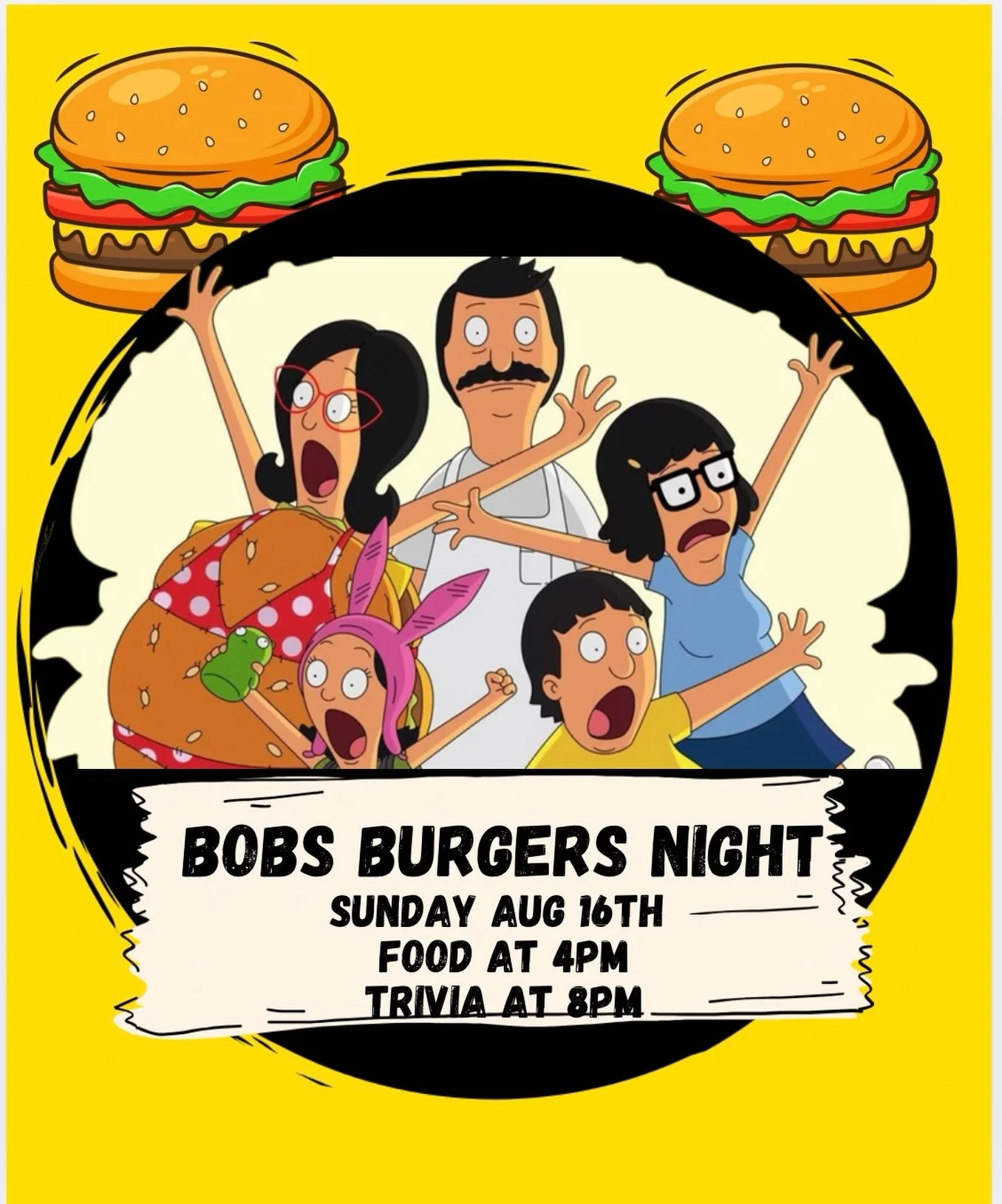 Mark your calendars- our Bob's Burgers night returns Sunday Aug 16th! Featuring a full menu of burgers inspired by the Burger of The Day menu along with Bob&rsquo;s inspired drink specials. Food starts at 4pm until it runs out and Trivia begins at 8p