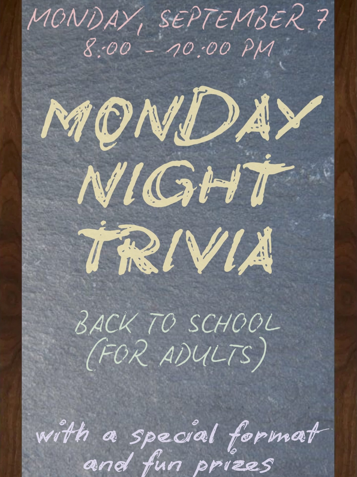 We are open at noon on Labor Day(our last day of summer hours!) and our weekly Monday trivia is a special back to school edition!