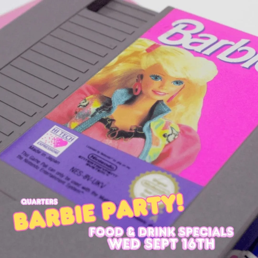 Get all dolled up and head to Barbie Land with a night of Barbie (and Ken) themed drink specials!

Stick around for Mario Kart on the projector at 9pm!