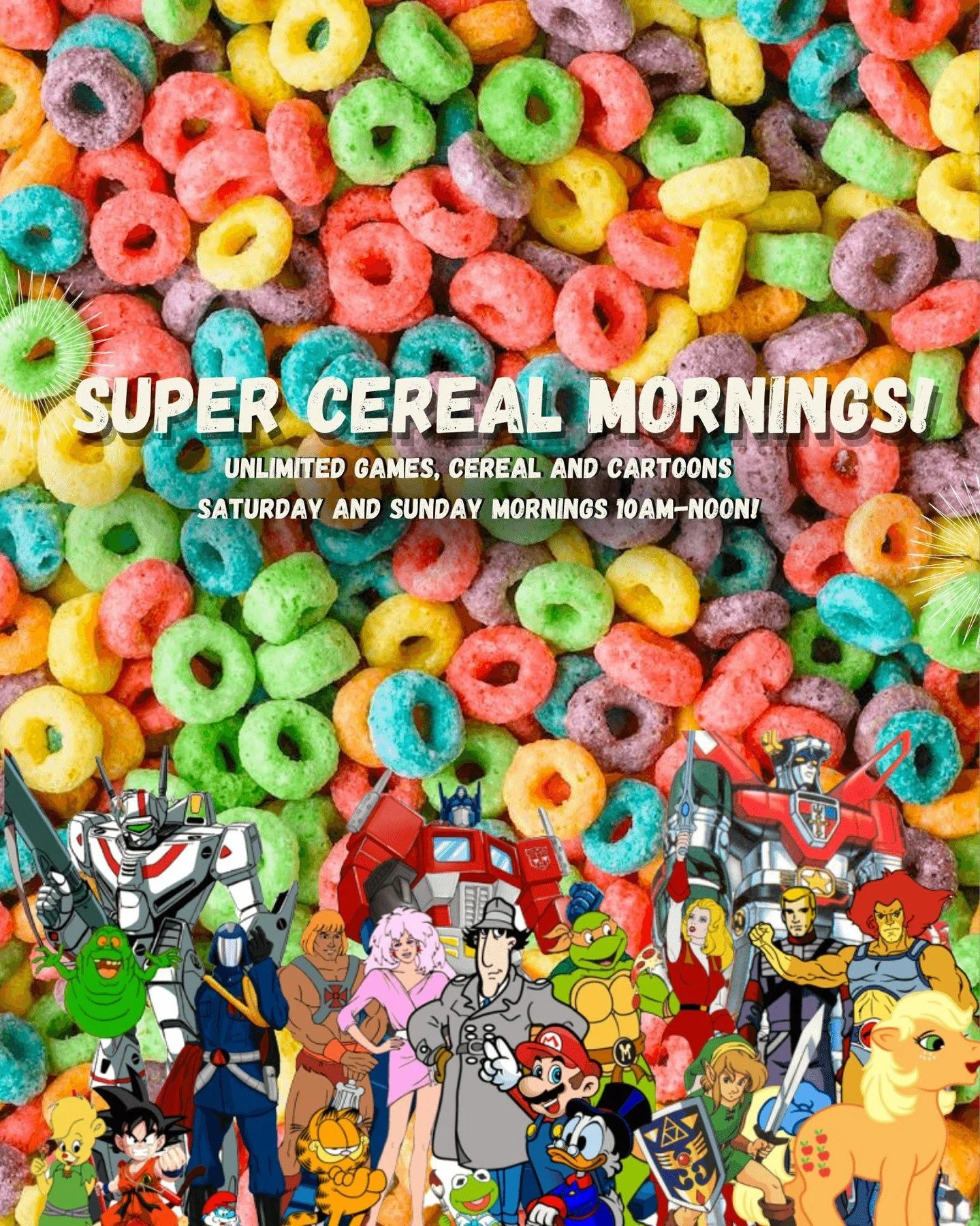 Every Saturday and Sunday morning 10am-Noon get your fill of cereal, cartoons and games with our Super Cereal Mornings!
Unlimited games, cereal buffet and all your favorite cartoons on the projector!