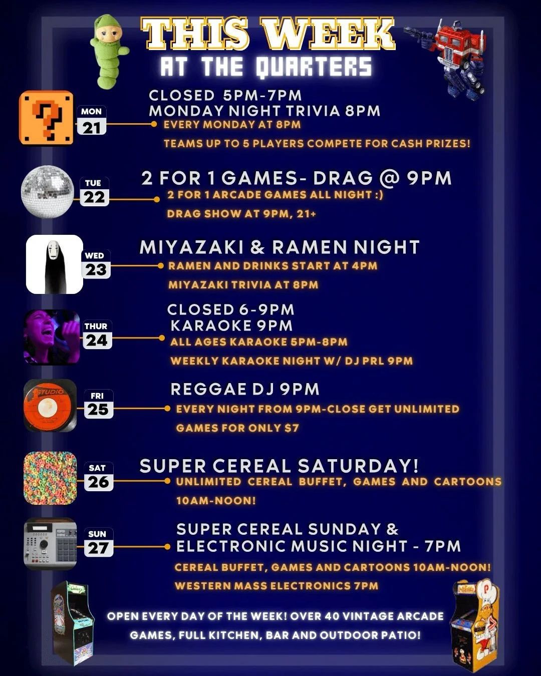 This week at The Quarters!
Lots of great events along with our  40+ vintage arcade games, full kitchen and bar.

Take note we have two private events this week:
Monday 5-7pm and Thursday 6-9pm.
