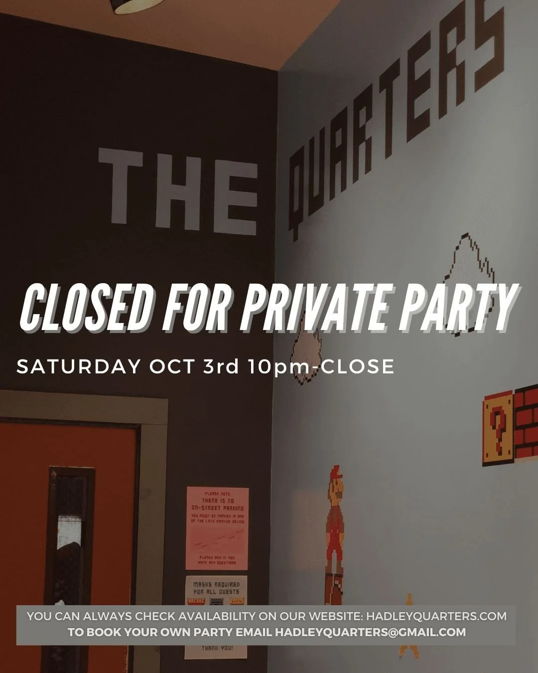 The Quarters will be closing at 10pm tonight, Saturday Oct 3rd, for a private party.

If you'd like to rent The Quarters for your event, private party, graduation, wedding, surprise party or work event email us at hadleyquarters@gmail.com for rates a