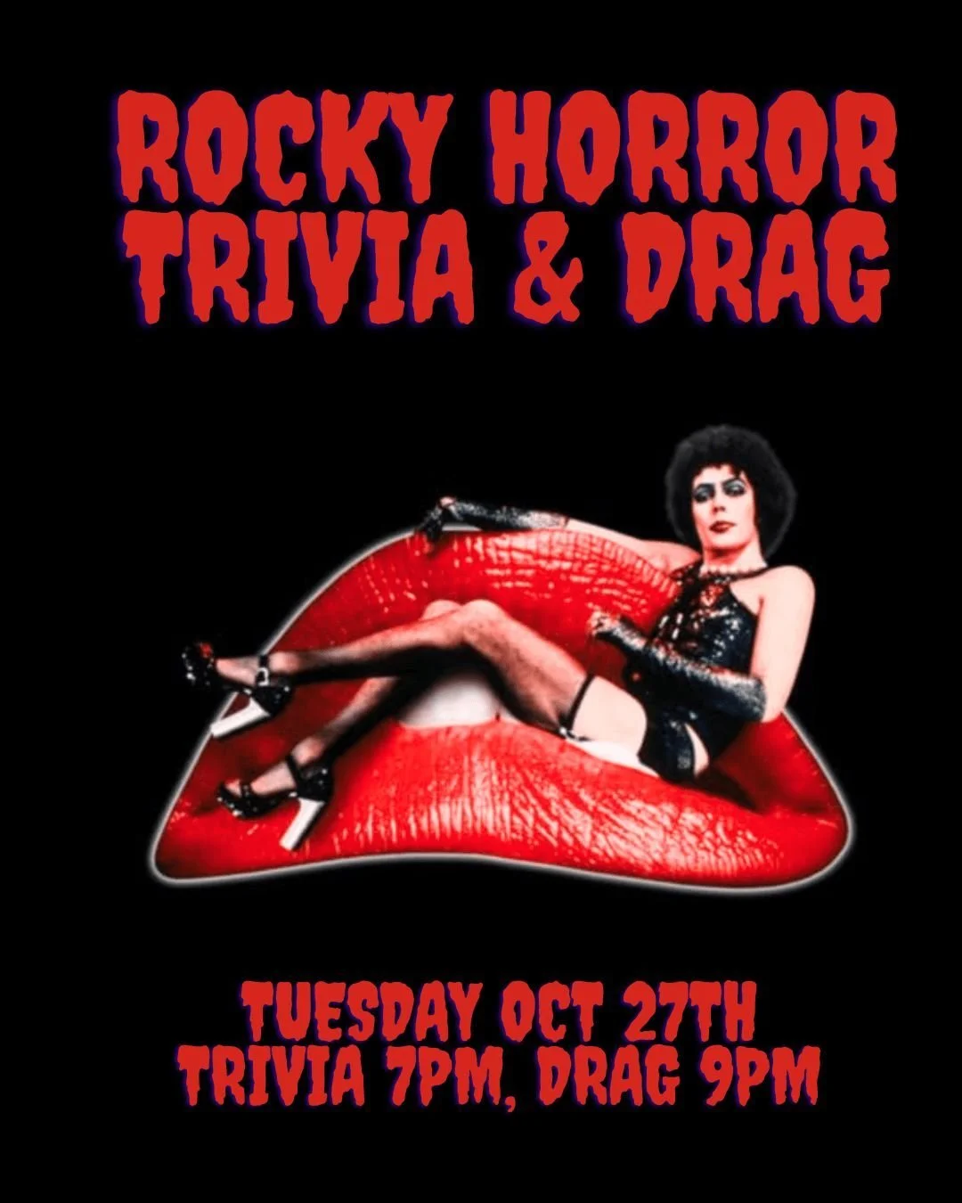 Get ready for a wild night of Rocky Horror madness!
We'll have Rocky Horror trivia at 7pm
Trivia is $10/person, 5 players per team.
Top teams compete for cash prizes!
Trivia includes unlimited arcade games.

At 9pm there will be Rocky Horror inspired