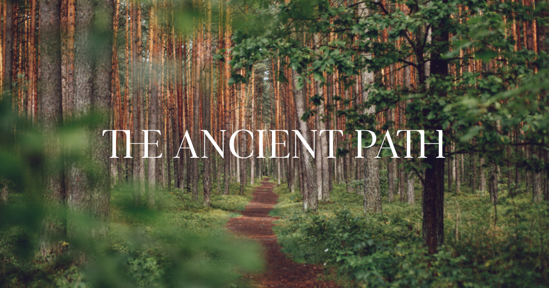 THE ANCIENT PATH