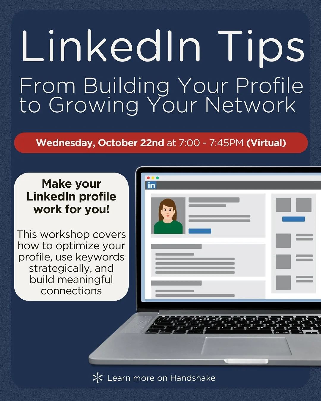 Build your LinkedIn Profile and Grow your network tomorrow! Join us for a virtual event to learn how to make your linkedin profile work for you.

More information on Handshake