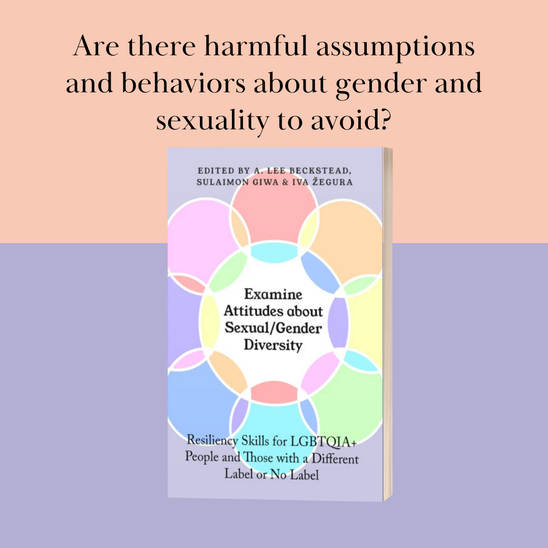 Book cover titled 'Examine Attitudes about Sexual/Gender Diversity' edited by A. Lee Beckstead, Sulaimon Giwa & Iva Zegura. Subtitle: 'Resiliency Skills for LGBTQIA+ People and Those with a Different Label or No Label'. The background has pastel-colo