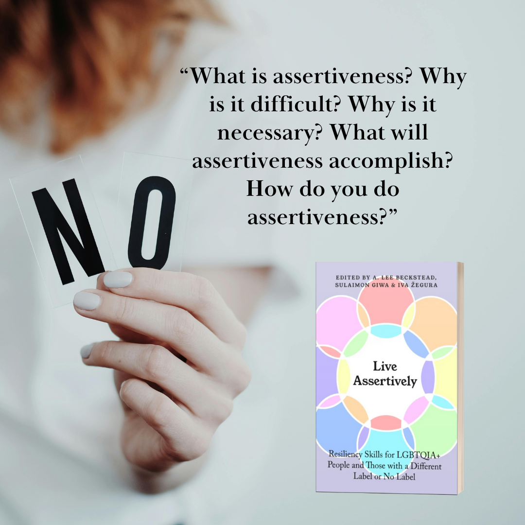 A person holding a sign that says 'NO' with a quote discussing assertiveness. In the background, a book titled 'Live Assertively: Resiliency Skills for LGBTQIA+ People and Those with a Different Label or No Label' is visible.