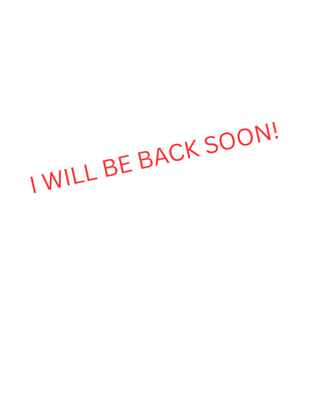 I WILL BE BACK SOON!.png
