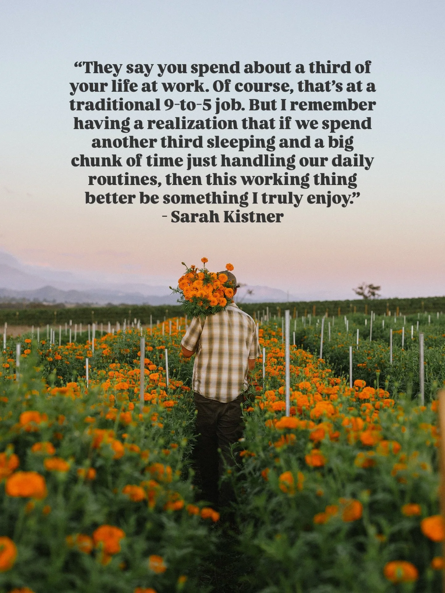 As I read Sarah Kistner&rsquo;s article in the newest publication of the Cut Flower Quarterly from the Association of Specialty Cut Flower Growers, I am reminded of how life is short and we should be enjoying what we do with the time we are given. Fa