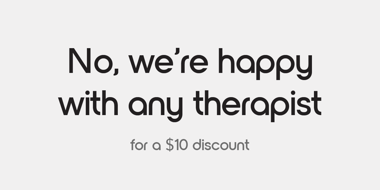 Button to select that you're happy with any therapist