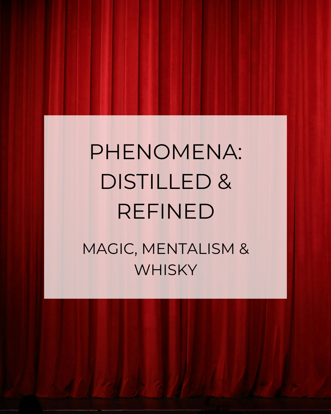 Phenomena: Distilled &amp; Refined