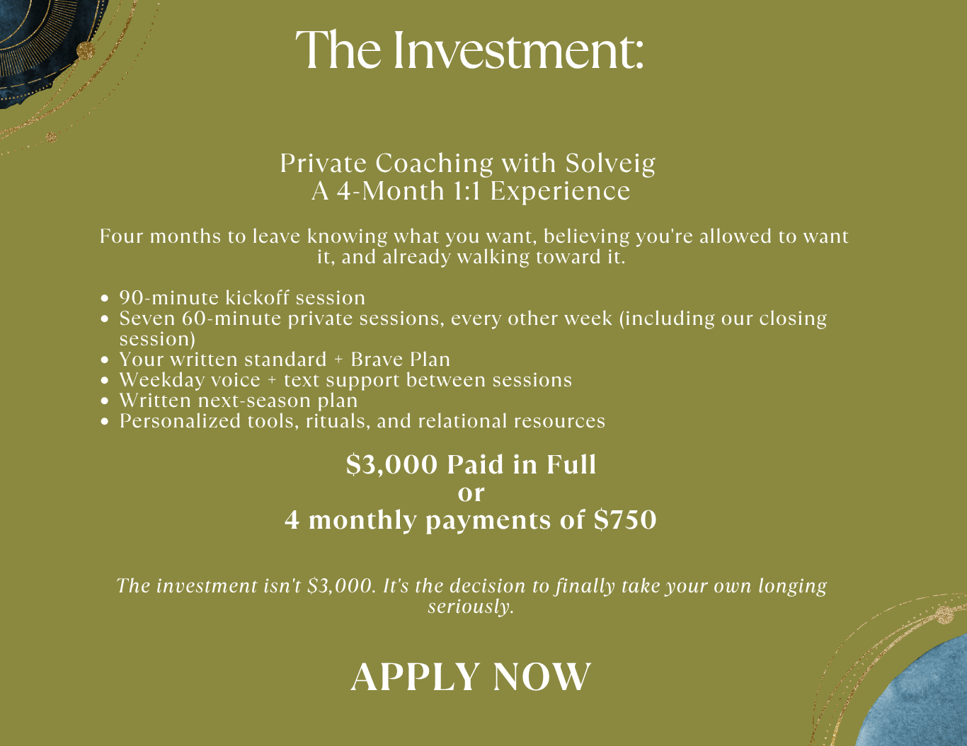 The investment is $3K for 4 Months or monthly payments of $750