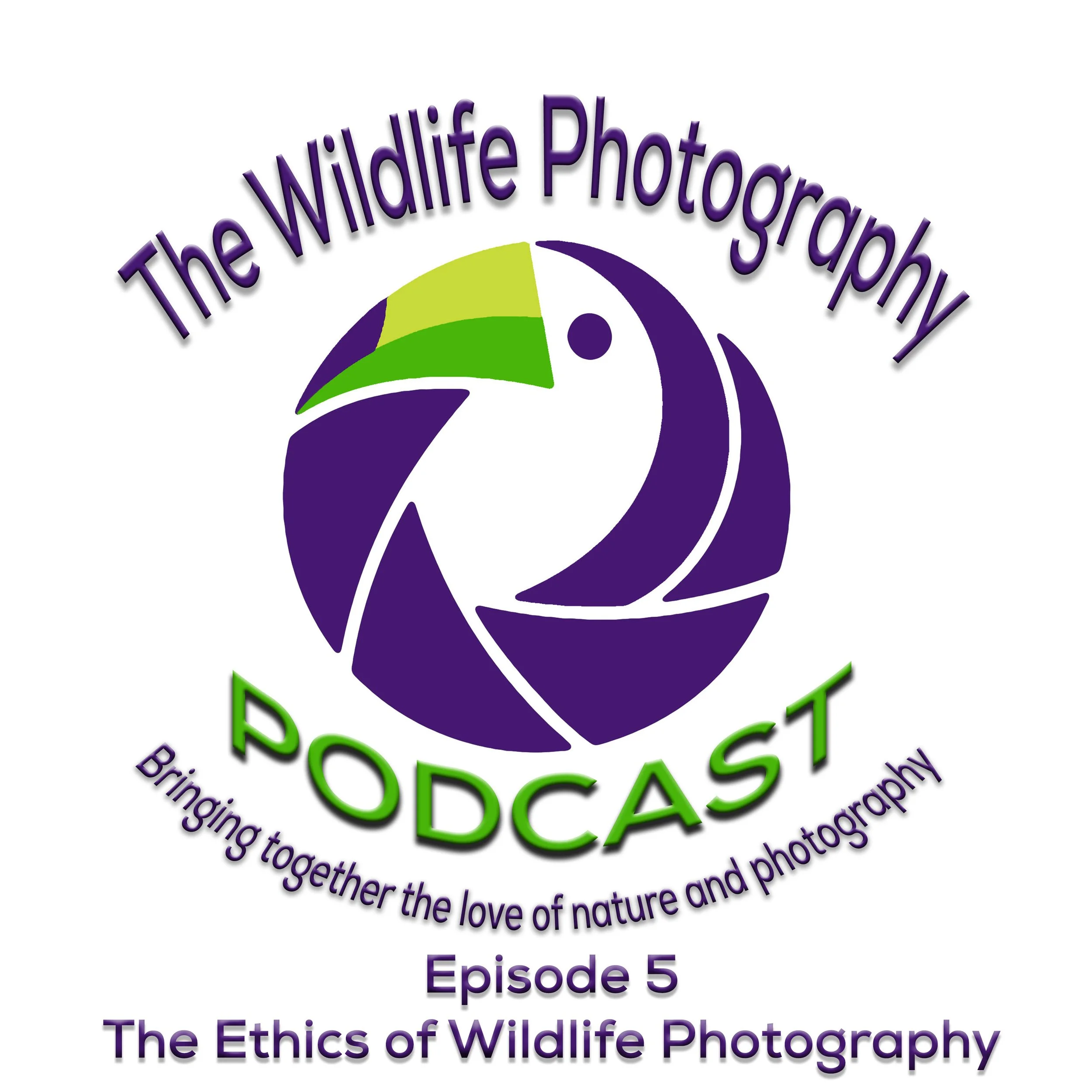 Episode 5 - The Ethics of Wildlife Photography
