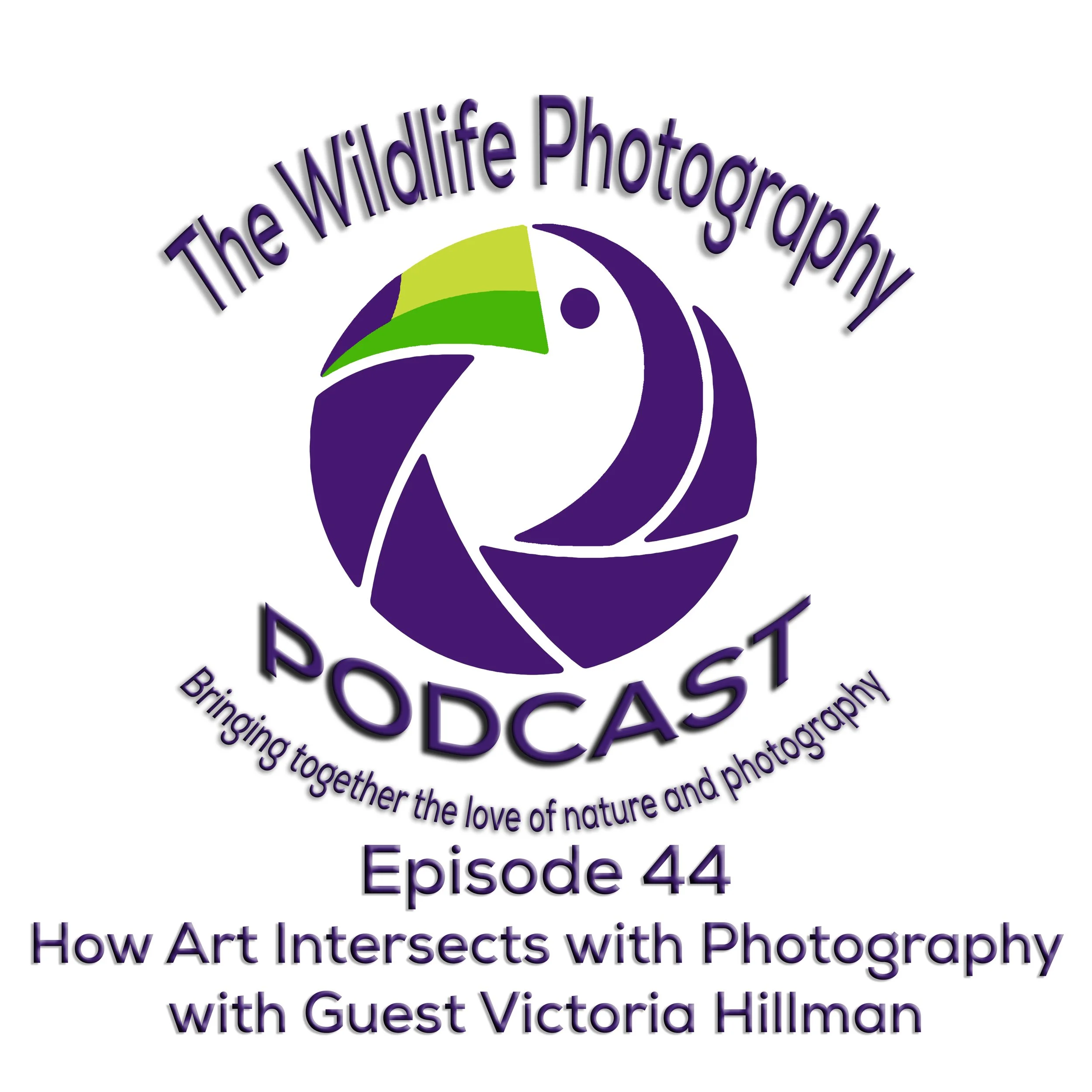 Episode 44 - How Art Intersects with Photography with Guest Victoria Hillman
