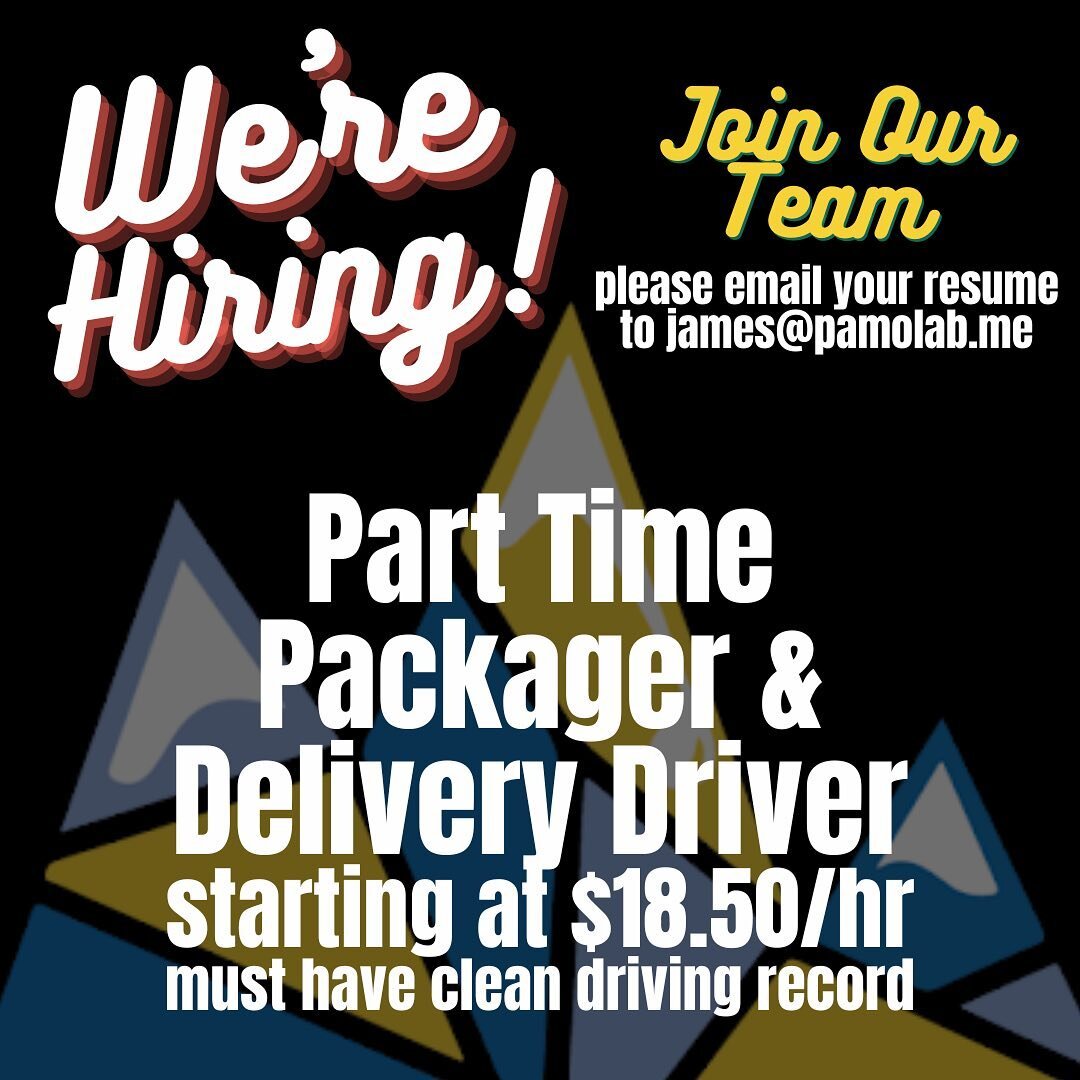 Join Our Team!
We are currently hiring for a part time packager and part time delivery driver. To apply, please send your resume to james@pamolab.me 
Must be 21+ and have a clean driving record