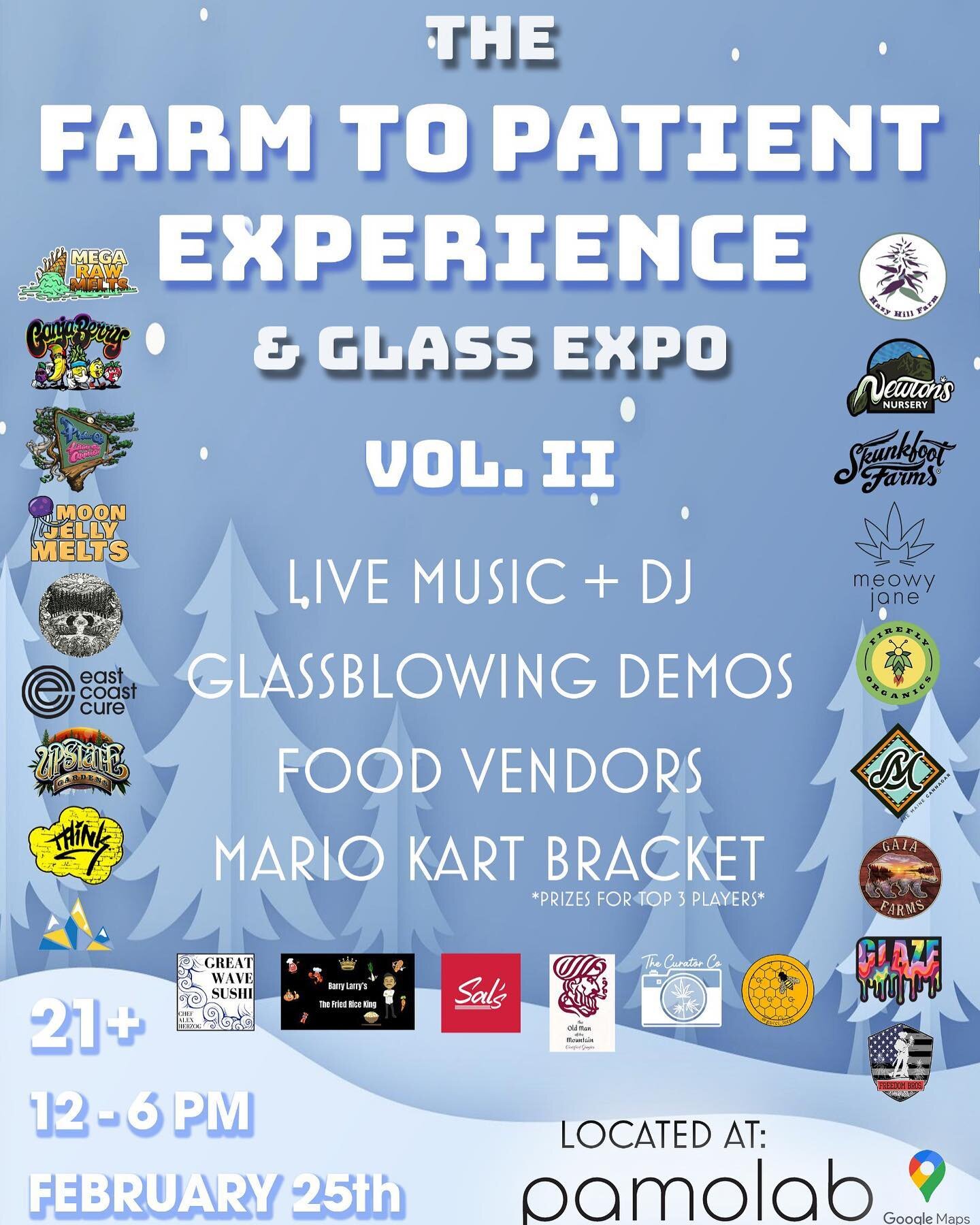Farm 2 Patient &amp; Glass Expo:
&bull;
Sat February 25th / 12pm-6pm / @pamolab 
&bull;
Doing it again and doing it better and we got a Mario Cart Tourney! Thank you @pamolab and @ganjaberryy for all the hard work.
&bull;
First 50 patients will recei