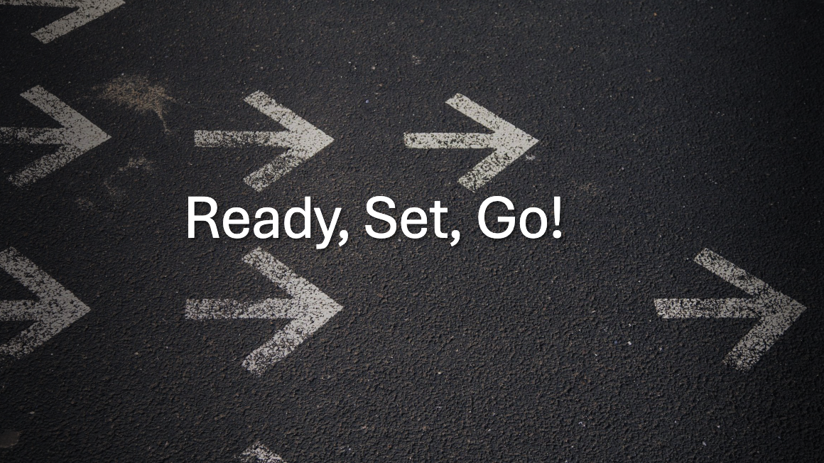 Ready, Set, Go!