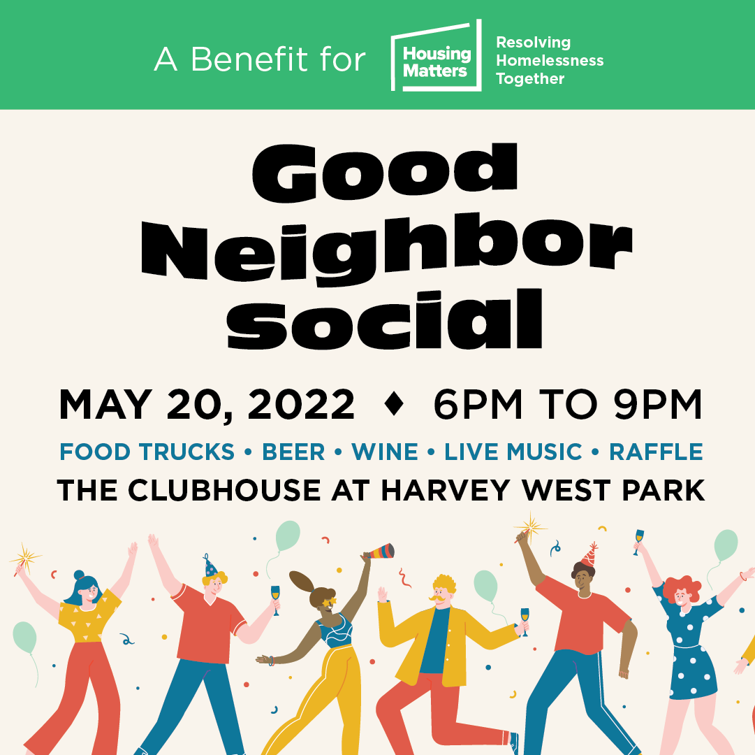 Housing Matters Good Neighbor Social
