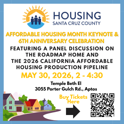 Housing Santa Cruz County’s 6th Anniversary Celebration &amp; Panel Discussion on State &amp; Local Housing Solutions (Ticketed Event)