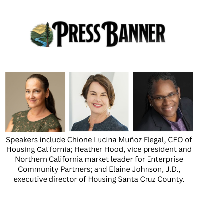 Headshots of: Chione Lucina Muñoz Flegal, CEO of Housing California; Heather Hood, vice president and Northern California market leader for Enterprise Community Partners; and Elaine Johnson, J.D., executive director of Housing Santa Cruz County.