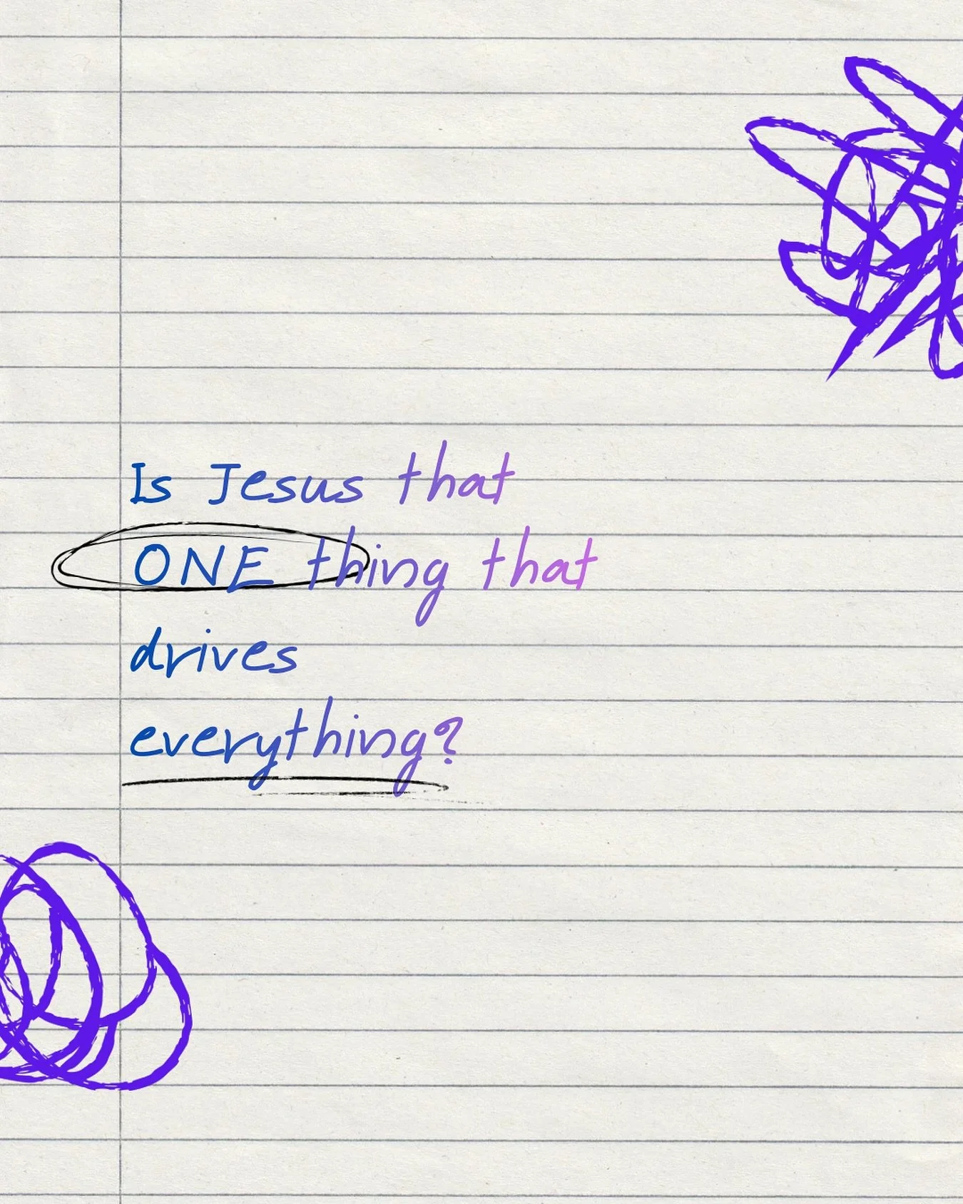 &ldquo;Is Jesus the one thing that drives everything?&rdquo; Matt 22:37-38