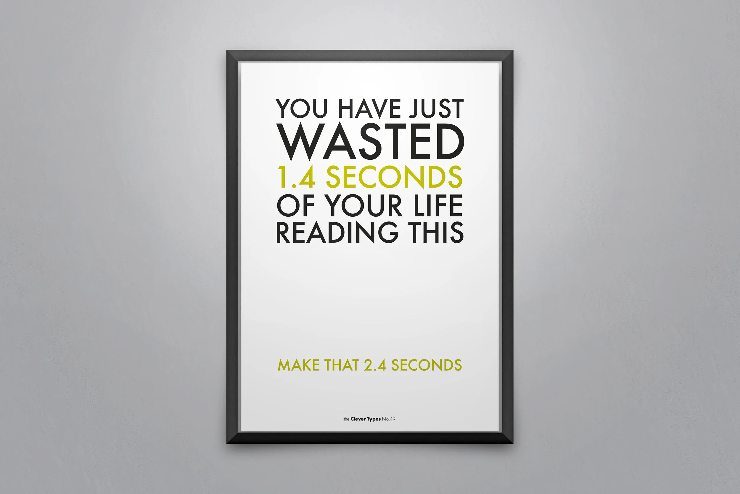 49_You have just wasted 1.4 seconds of your life Poster.jpg