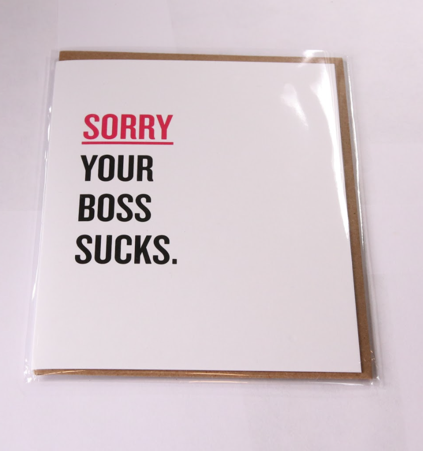Sorry your boss sucks.PNG