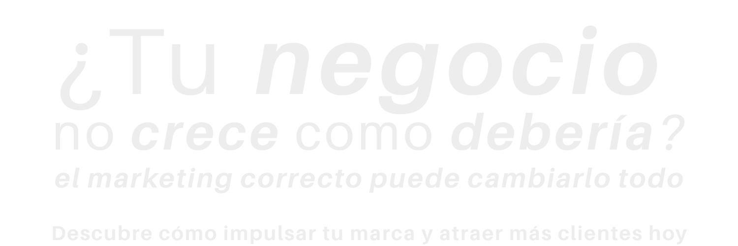 Spanish promotional graphic with large bold white text on black background: "¿Tu negocio no crece como debería? el marketing correcto puede cambiarlo todo. Descubre cómo impulsar tu marca y atraer más clientes hoy"