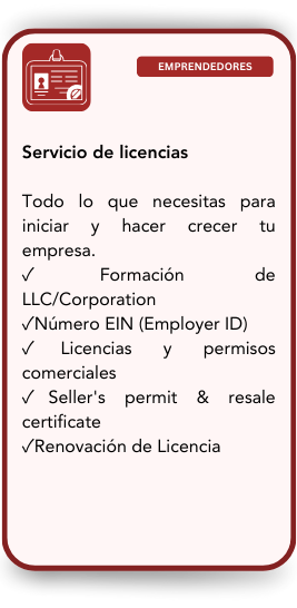 Red and white flyer for license services in Spanish, listing requirements for starting and growing a business such as LLC formation, EIN number, licenses, permits, seller's permit, resale certificate, and license renewal.