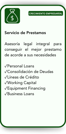 Green and white advertisement for loan services offering legal advice for personal loans, debt consolidation, credit lines, working capital, equipment financing, and business loans in Spanish.
