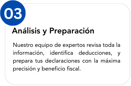 Graphic with a blue circle labeled 03, titled 'Análisis y Preparación,' describing a team of experts reviewing information, identifying deductions, and preparing tax declarations for maximum accuracy and fiscal benefit.