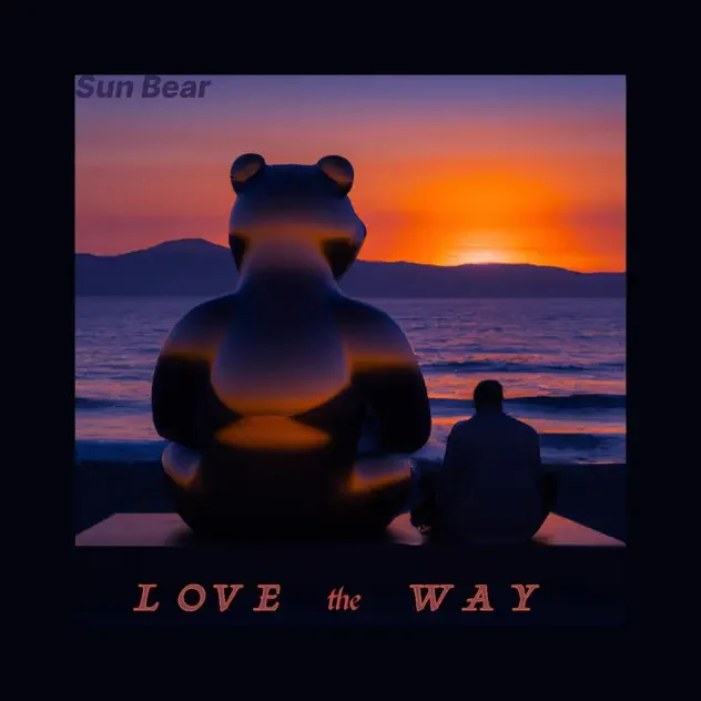 Sun Bear - Love the Way