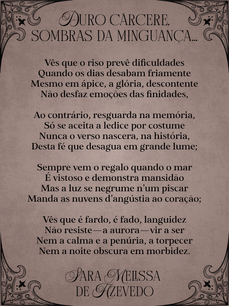 Duro cárcere, sombras da minguança…