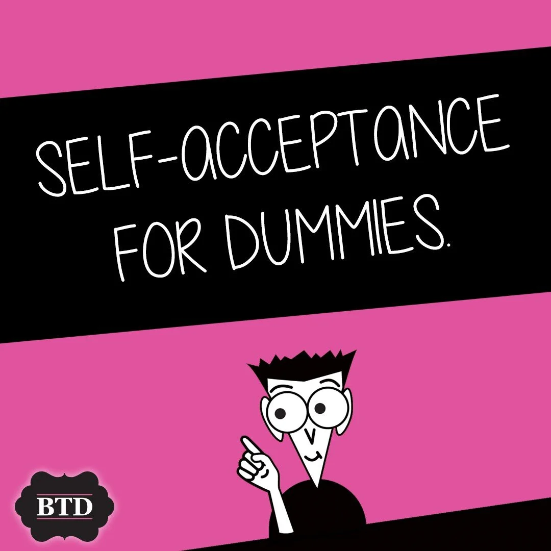 Self-Acceptance for Dummies. 
