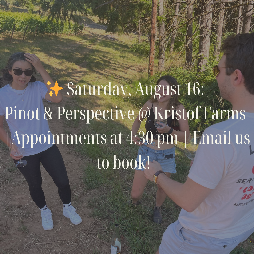 Pinot & Perspective, Saturday, August 16 at 4:30 pm