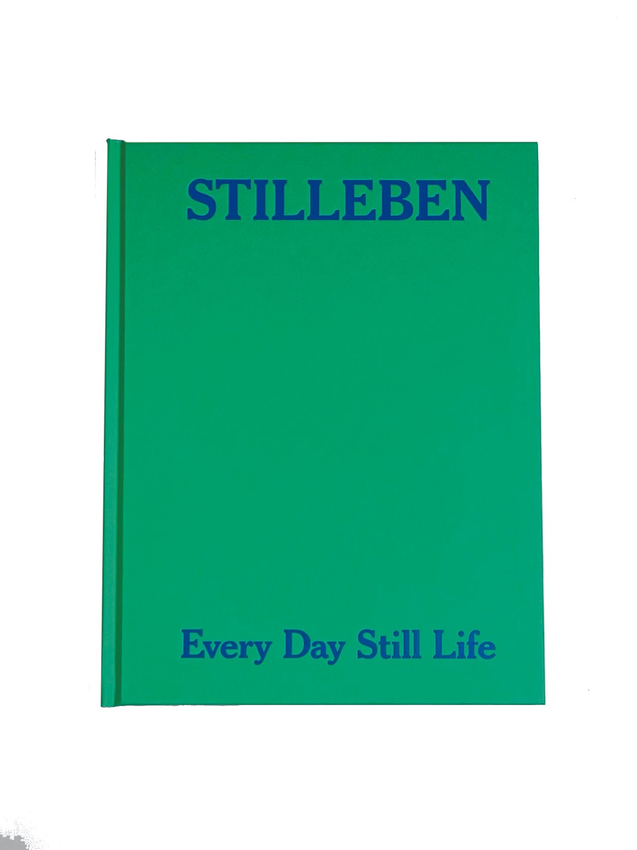 Stilleben_Book_Every_Day_Still_Life_front copy.jpg