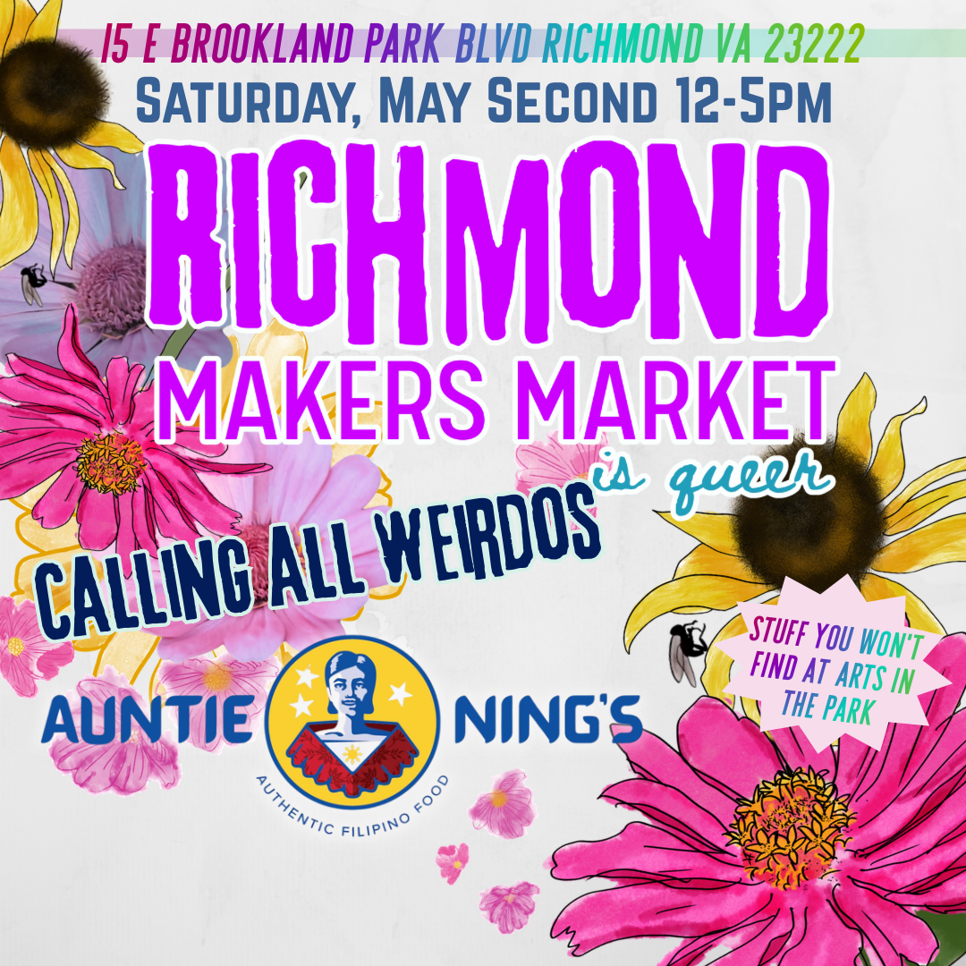 UNHINGED: Stuff you won’t find at Arts in the park, by RVA Makers Market and Auntie Nings