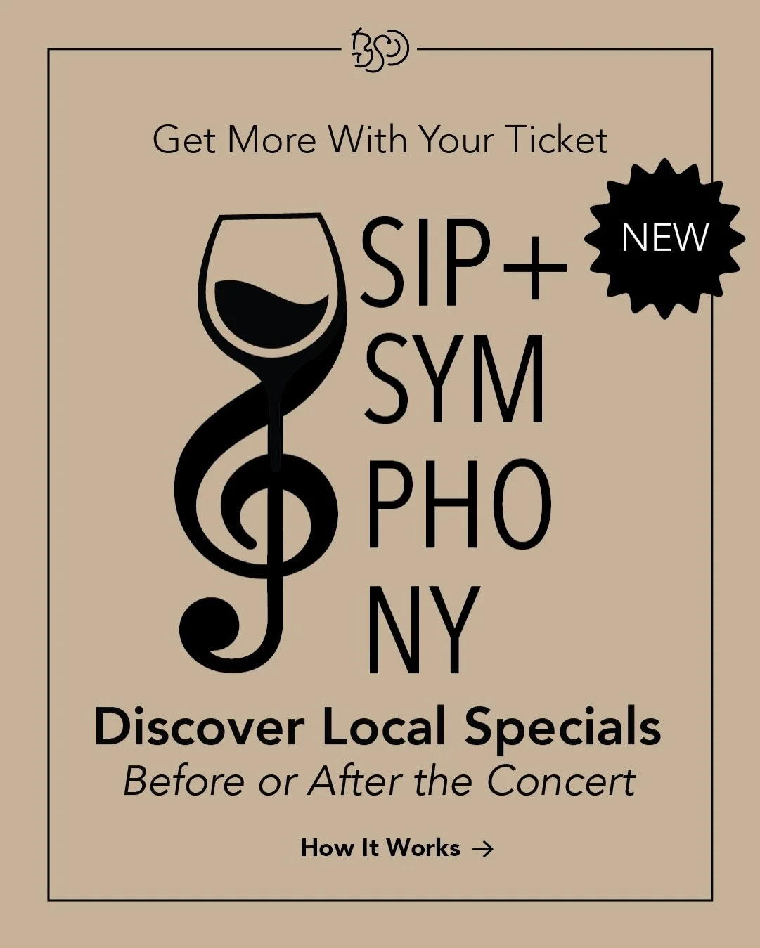 🥂 Discover local spots before or after the concert.
With Sip &amp; Symphony, your Symphony ticket unlocks special offers at participating locations across town&mdash;available on concert days only.

A new way to do concert night.
📍 See participatin