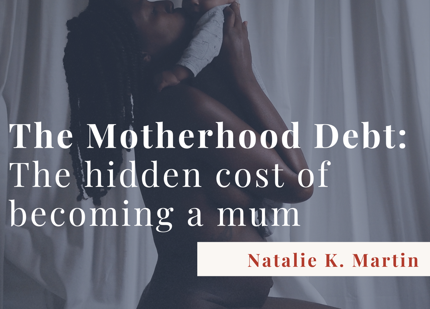 The Motherhood Debt: the hidden costs of becoming a mum